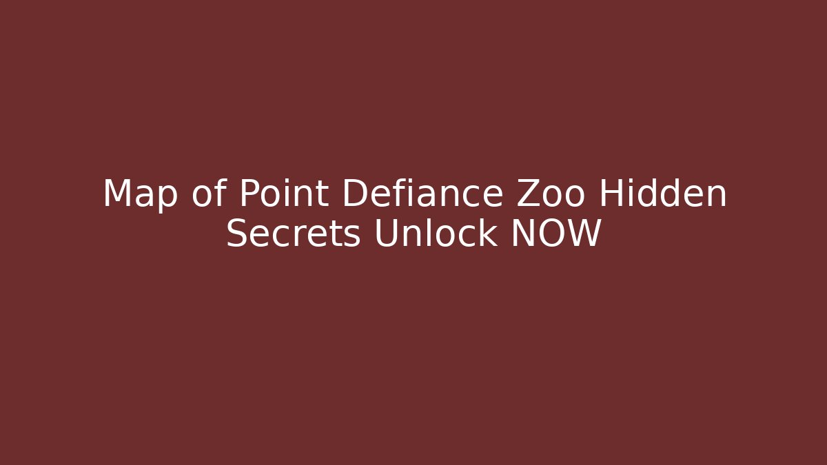 Map of Point Defiance Zoo Hidden Secrets Unlock NOW