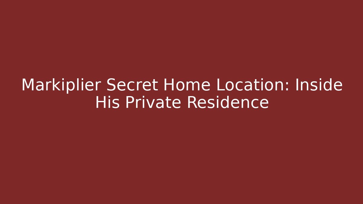 Markiplier Secret Home Location: Inside His Private Residence