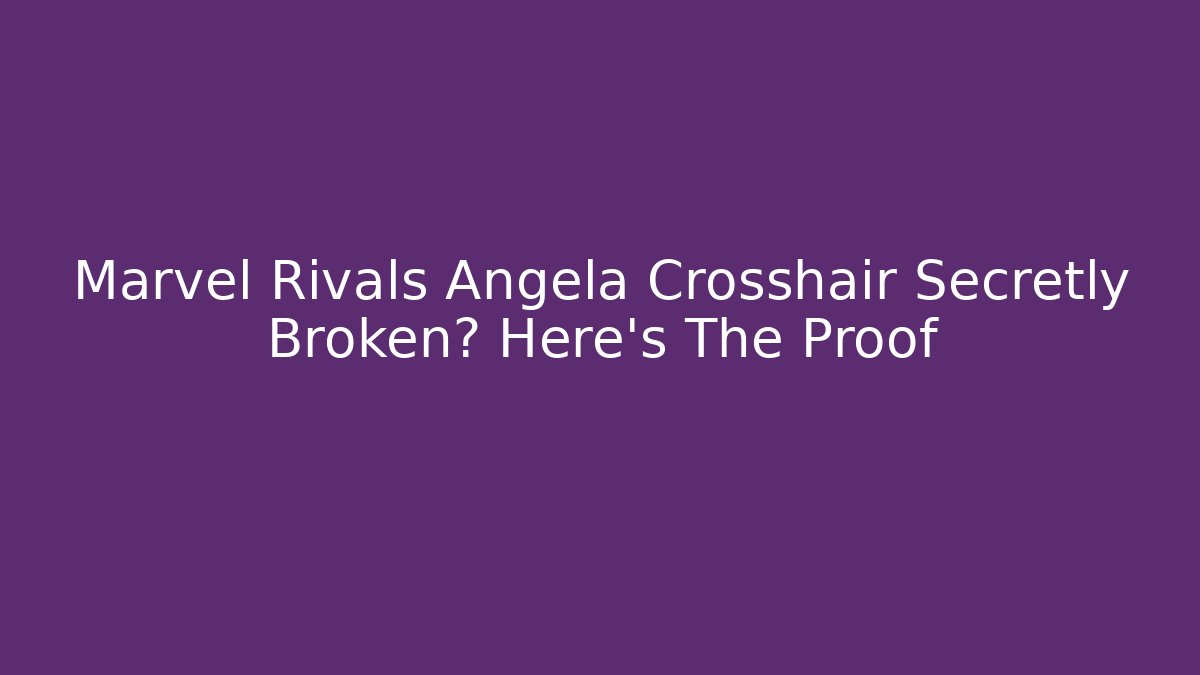 Marvel Rivals Angela Crosshair Secretly Broken? Here's The Proof