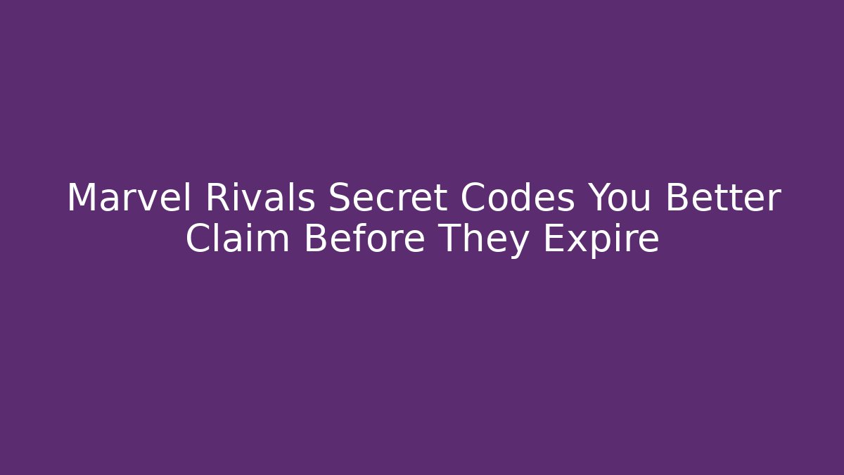 Marvel Rivals Secret Codes You Better Claim Before They Expire - Método de Aprovação