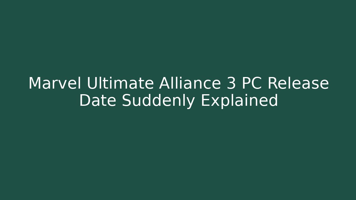 Marvel Ultimate Alliance 3 PC Release Date Suddenly Explained - Método de Aprovação