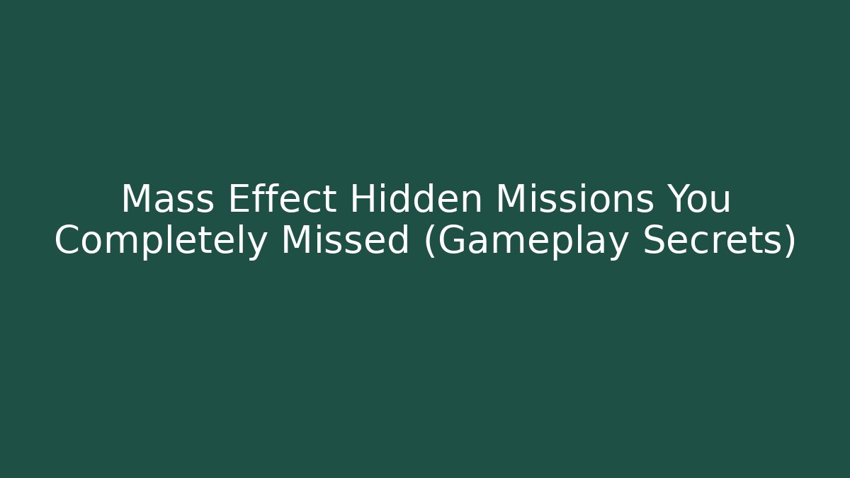 Mass Effect Hidden Missions You Completely Missed (Gameplay Secrets) - Método de Aprovação