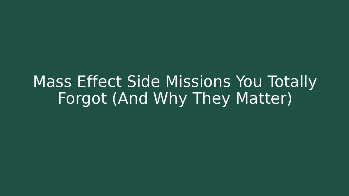 Mass Effect Side Missions You Totally Forgot (And Why They Matter) - Método de Aprovação