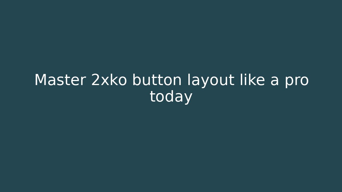 Master 2xko button layout like a pro today