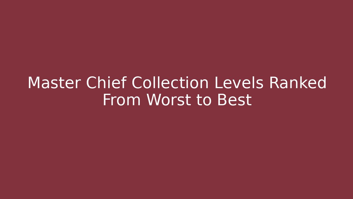 Master Chief Collection Levels Ranked From Worst to Best