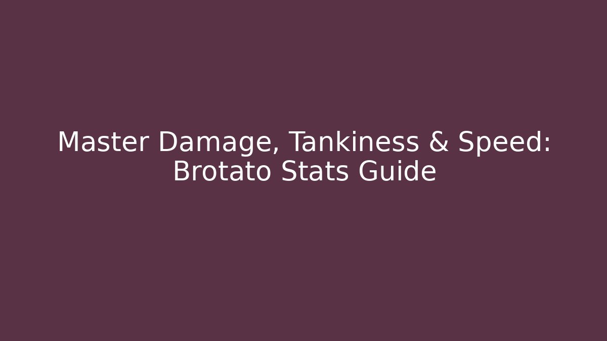Master Damage, Tankiness & Speed: Brotato Stats Guide