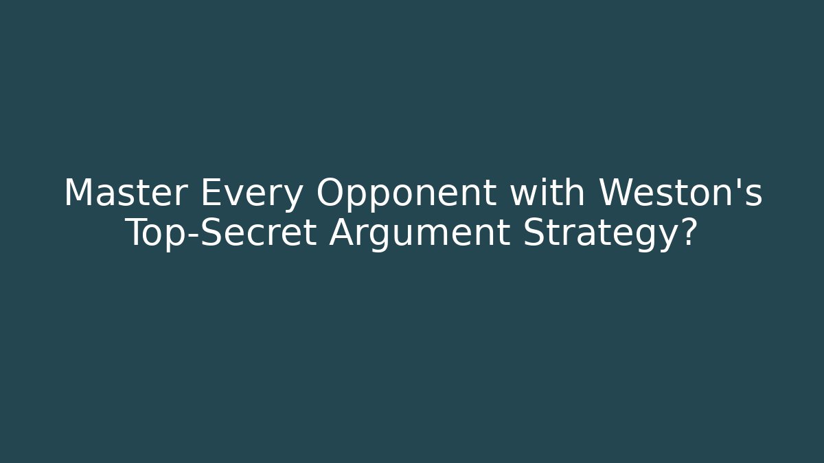 Master Every Opponent with Weston's Top-Secret Argument Strategy? - Método de Aprovação