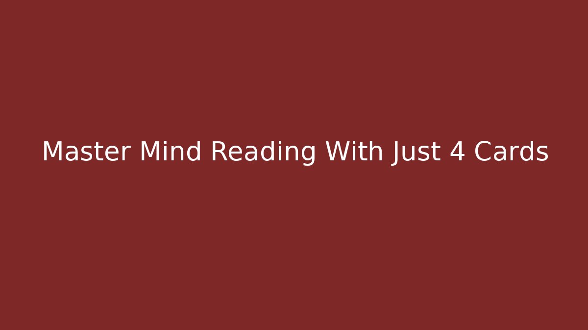 Master Mind Reading With Just 4 Cards