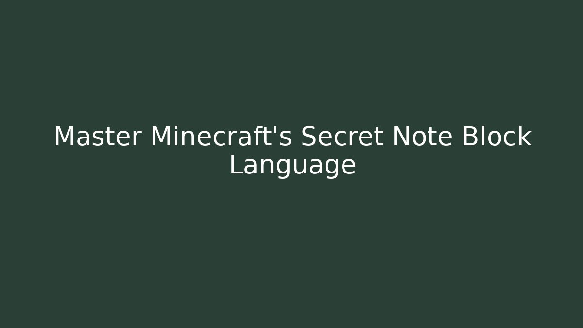 Master Minecraft's Secret Note Block Language