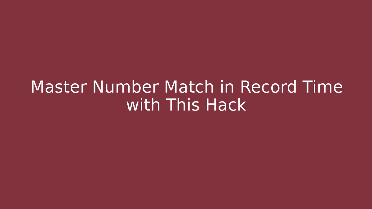 Master Number Match in Record Time with This Hack - Método de Aprovação