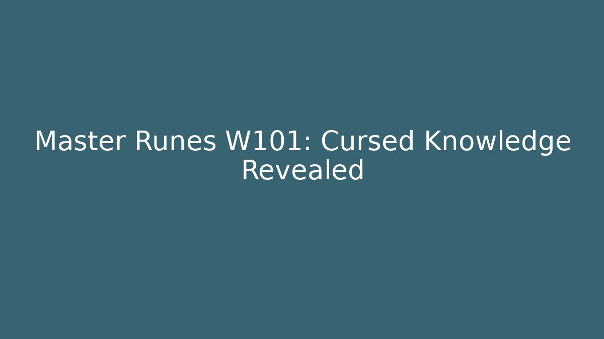 Master Runes W101: Cursed Knowledge Revealed - Método de Aprovação