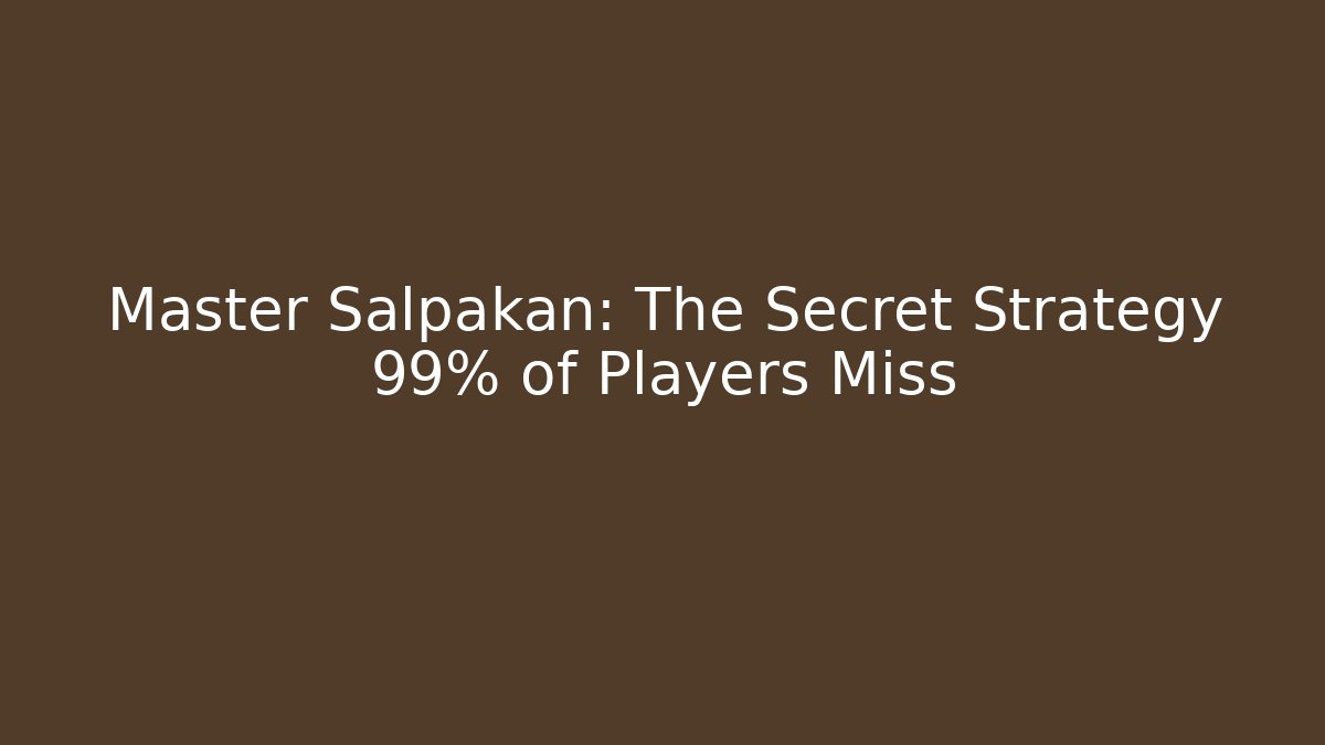 Master Salpakan: The Secret Strategy 99% of Players Miss