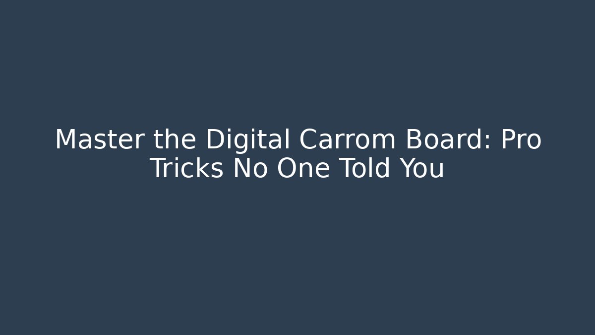 Master the Digital Carrom Board: Pro Tricks No One Told You - Método de Aprovação