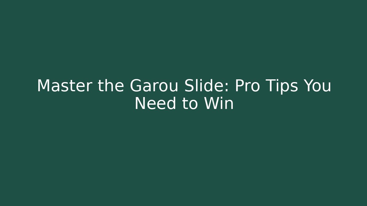 the garou slide
