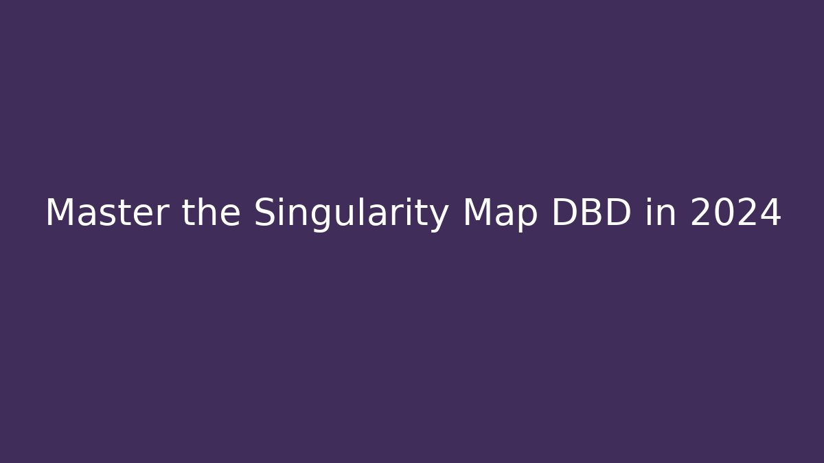 Master the Singularity Map DBD in 2024