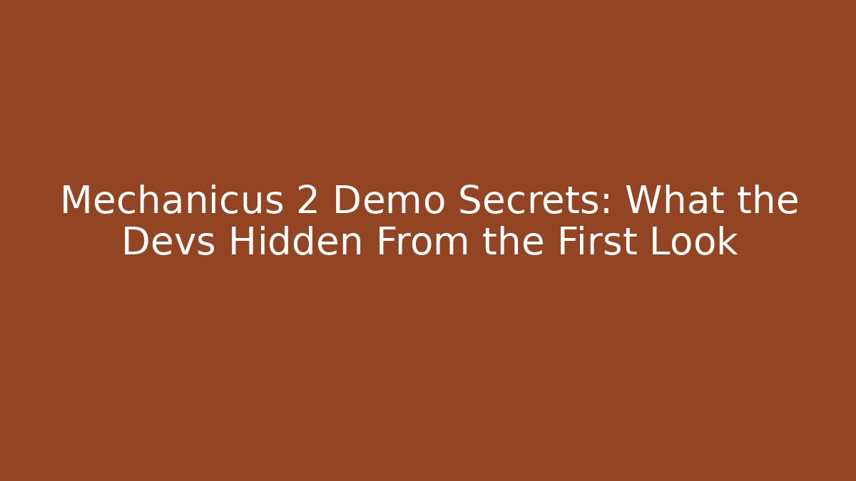 Mechanicus 2 Demo Secrets: What the Devs Hidden From the First Look