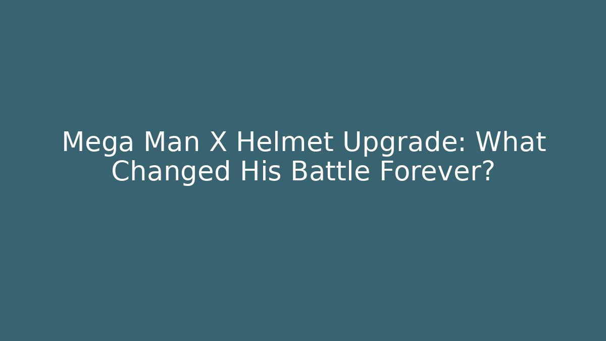 Mega Man X Helmet Upgrade: What Changed His Battle Forever? - Método de Aprovação