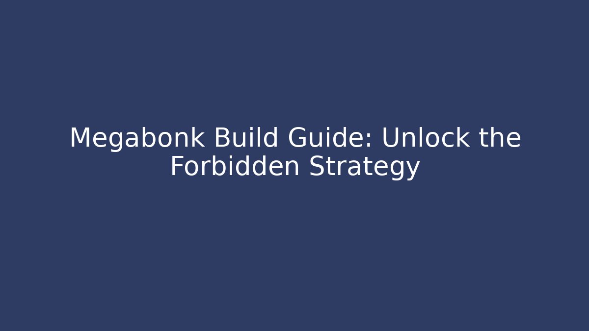 Megabonk Build Guide: Unlock the Forbidden Strategy
