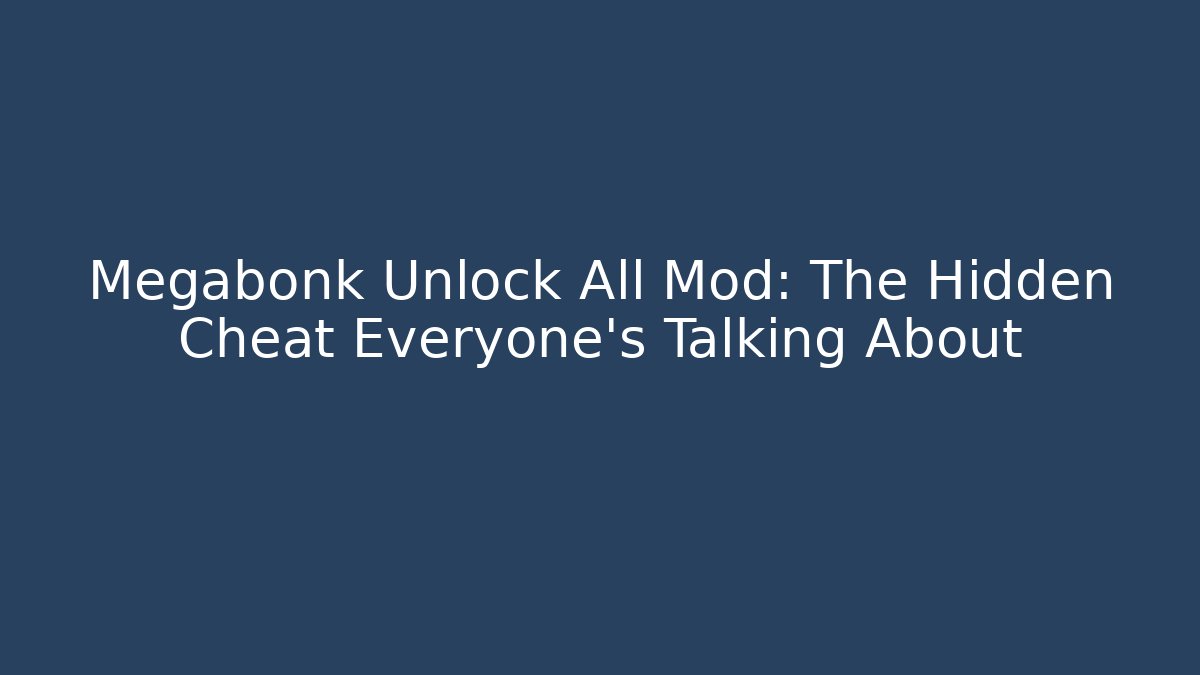 Megabonk Unlock All Mod: The Hidden Cheat Everyone’s Talking About - Método de Aprovação