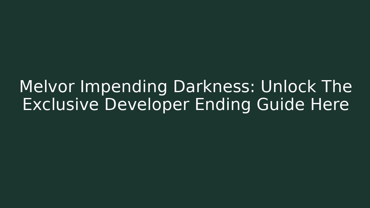 Melvor Impending Darkness: Unlock The Exclusive Developer Ending Guide Here