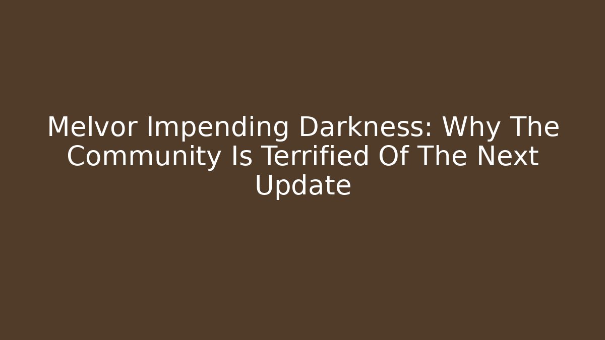 Melvor Impending Darkness: Why The Community Is Terrified Of The Next Update