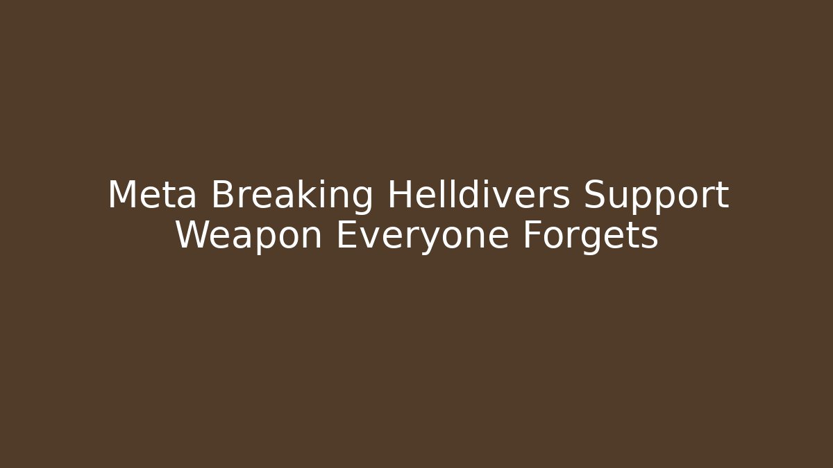 Meta Breaking Helldivers Support Weapon Everyone Forgets