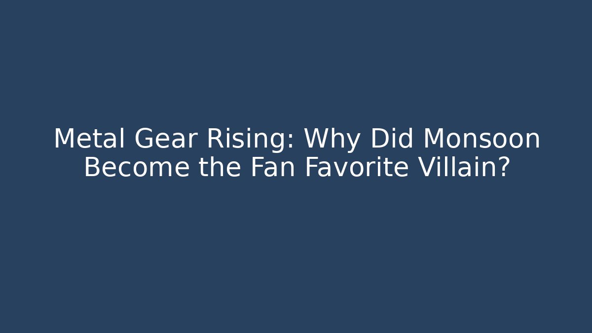Metal Gear Rising: Why Did Monsoon Become the Fan Favorite Villain?
