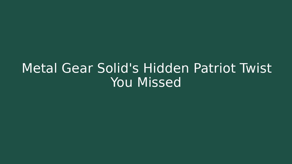 Metal Gear Solid's Hidden Patriot Twist You Missed