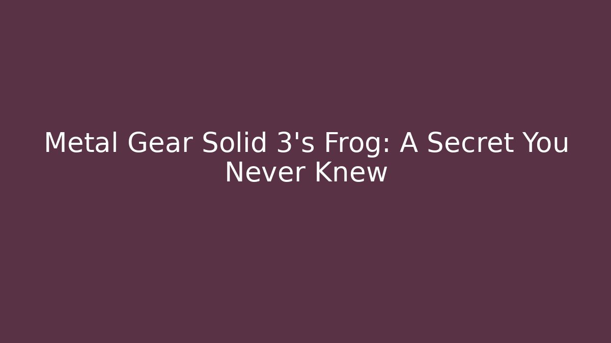 Metal Gear Solid 3's Frog: A Secret You Never Knew