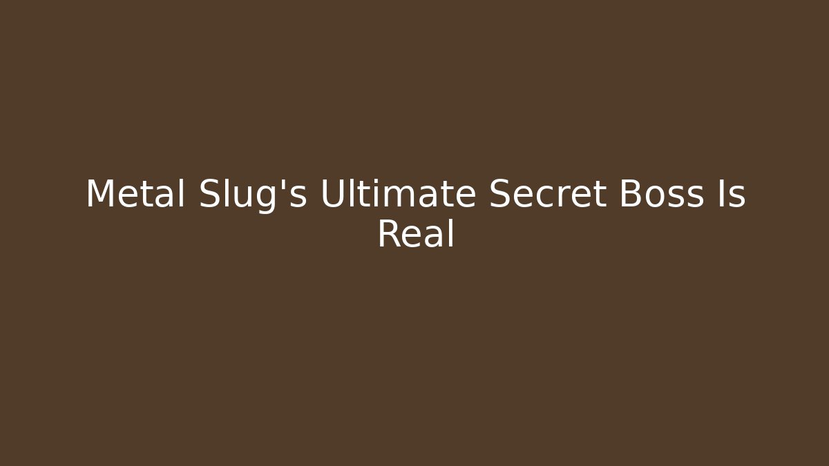 Metal Slug's Ultimate Secret Boss Is Real