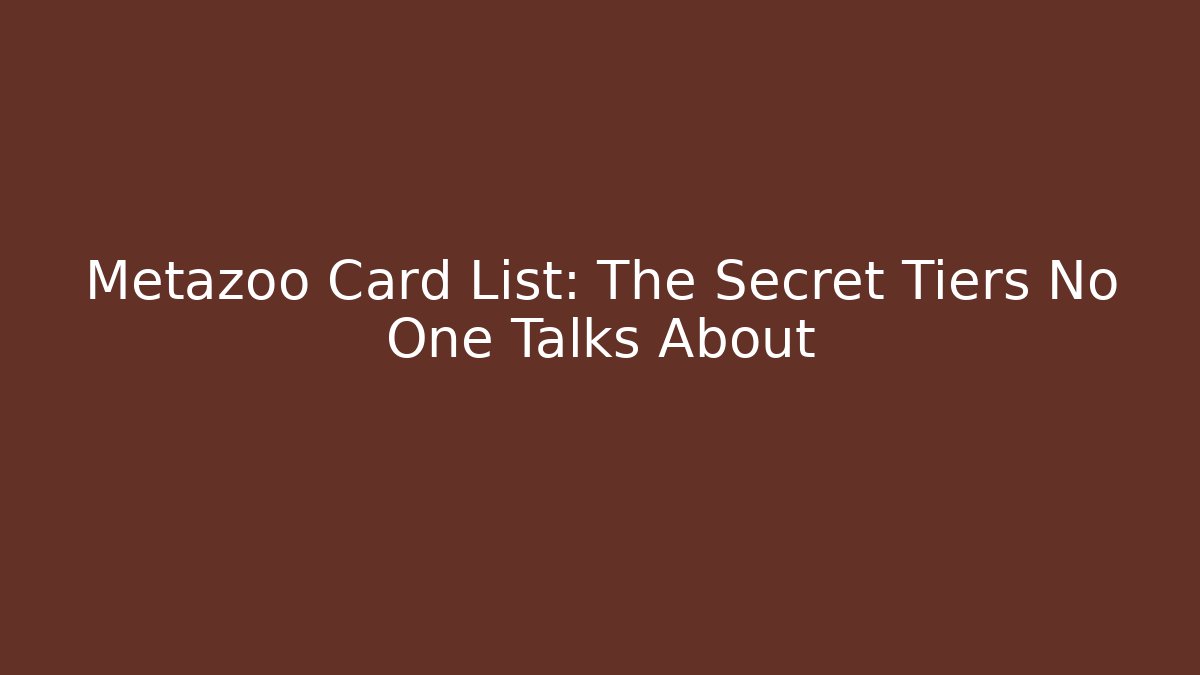 Metazoo Card List: The Secret Tiers No One Talks About