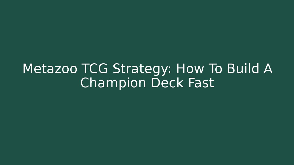 Metazoo TCG Strategy: How To Build A Champion Deck Fast - Método de Aprovação