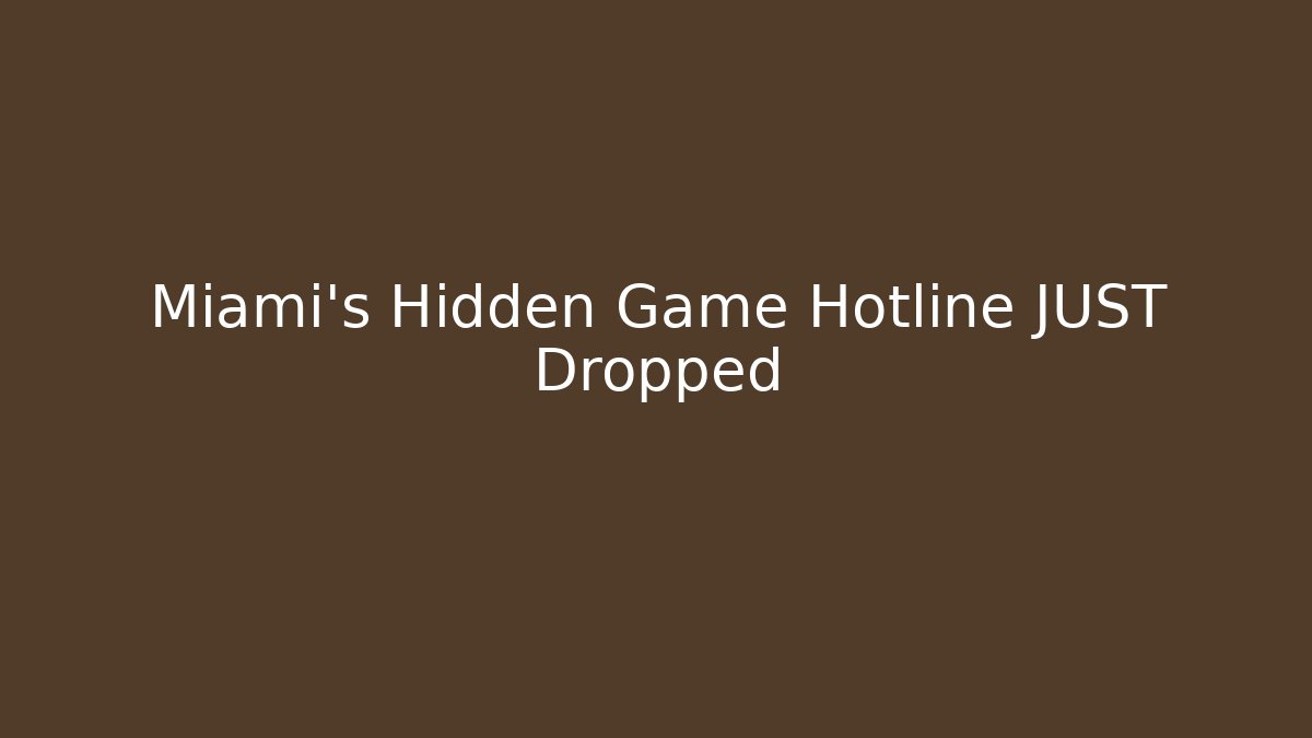 Miami's Hidden Game Hotline JUST Dropped