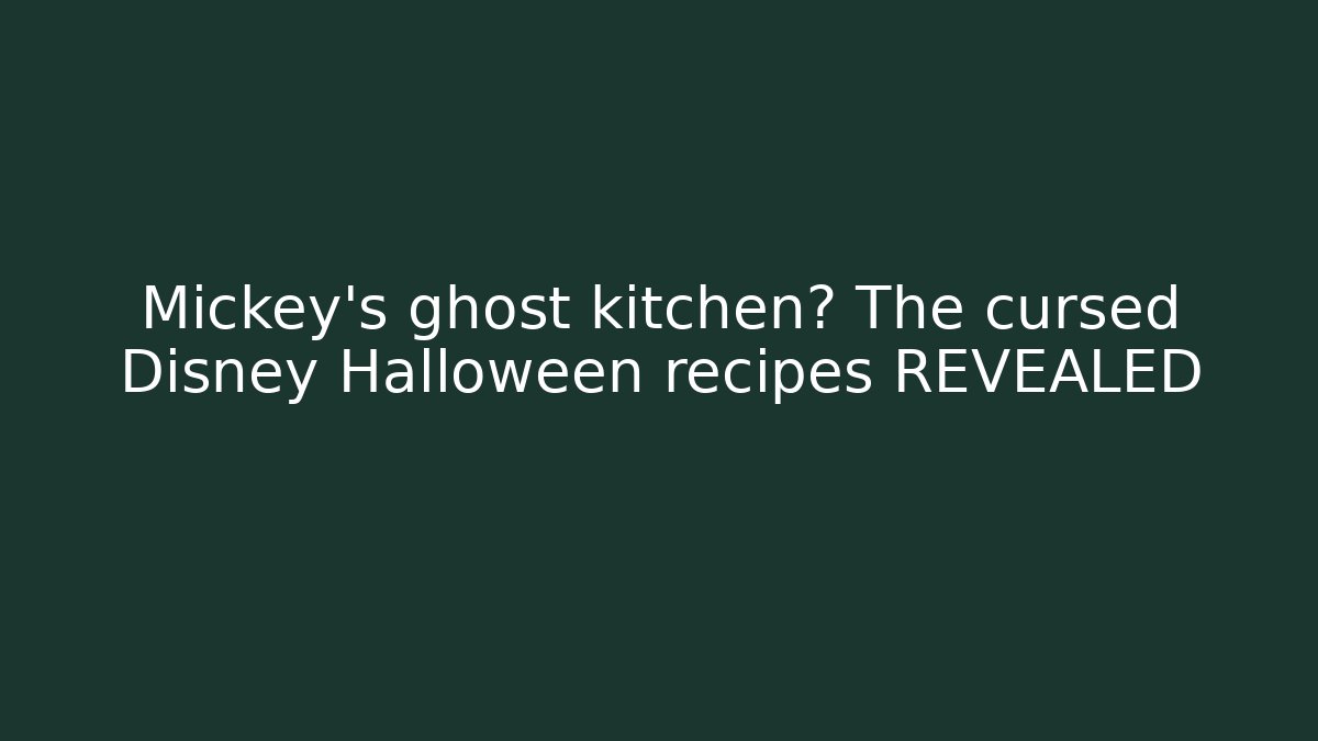 Mickey's ghost kitchen? The cursed Disney Halloween recipes REVEALED - Método de Aprovação