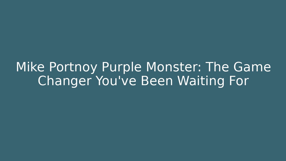 Mike Portnoy Purple Monster: The Game Changer You’ve Been Waiting For