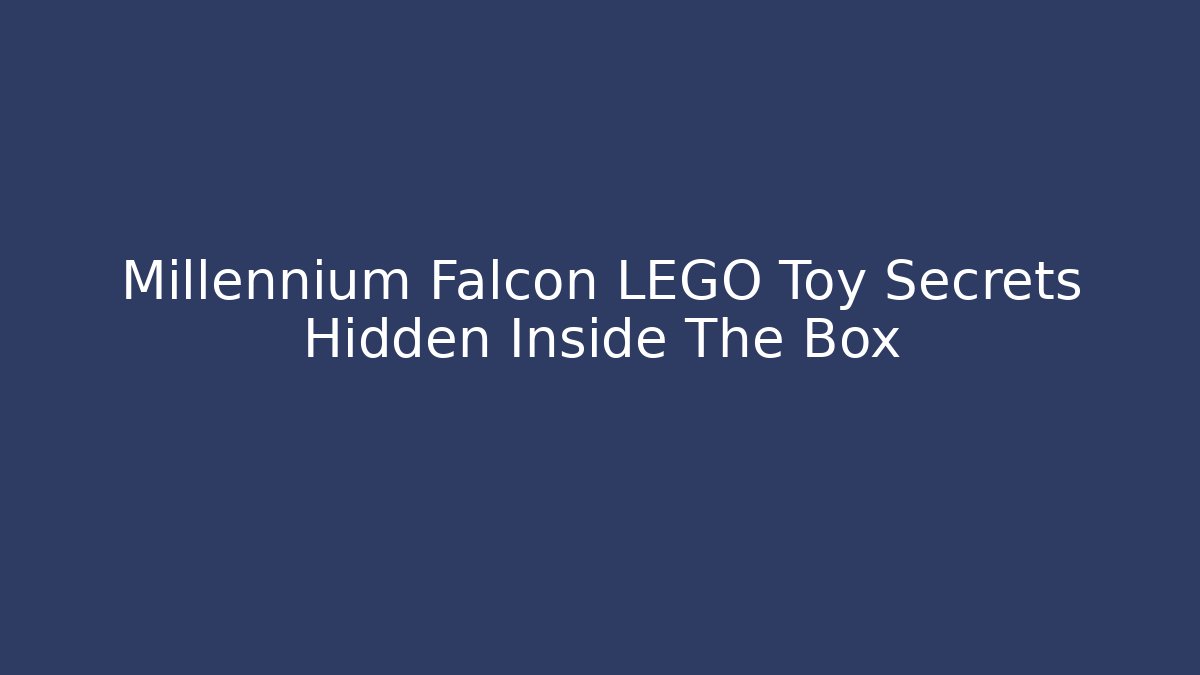 Millennium Falcon LEGO Toy Secrets Hidden Inside The Box
