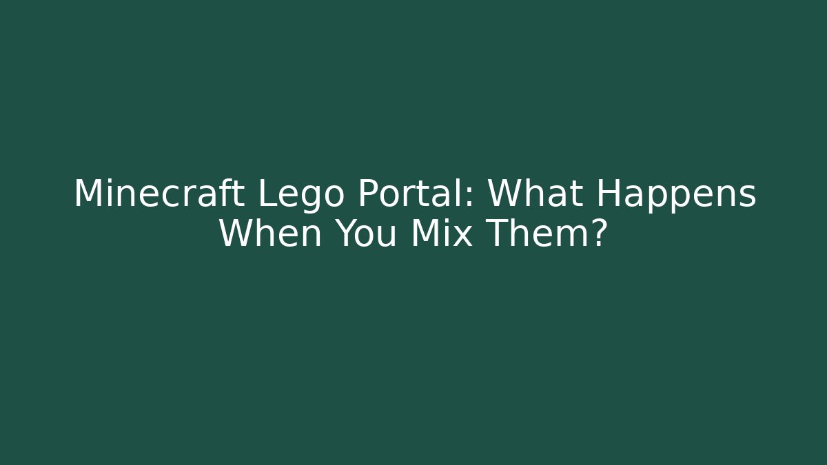 Minecraft Lego Portal: What Happens When You Mix Them?