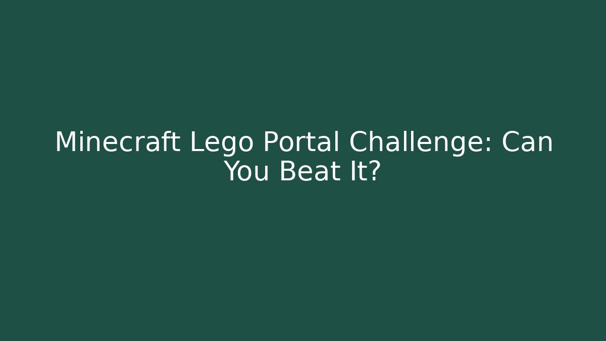 Minecraft Lego Portal Challenge: Can You Beat It?