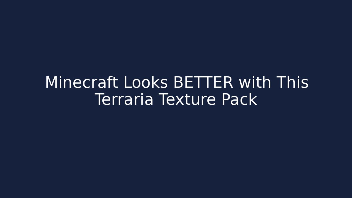 Minecraft Looks BETTER with This Terraria Texture Pack