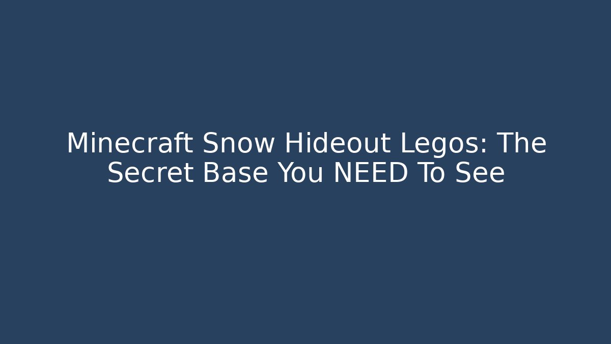 Minecraft Snow Hideout Legos: The Secret Base You NEED To See