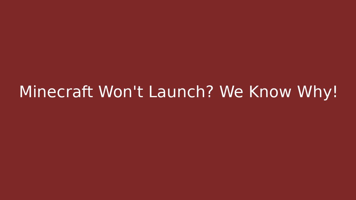 Minecraft Won't Launch? We Know Why! - Método de Aprovação