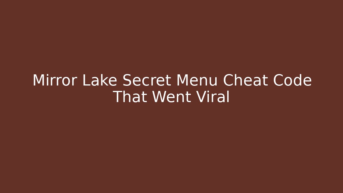 Mirror Lake Secret Menu Cheat Code That Went Viral