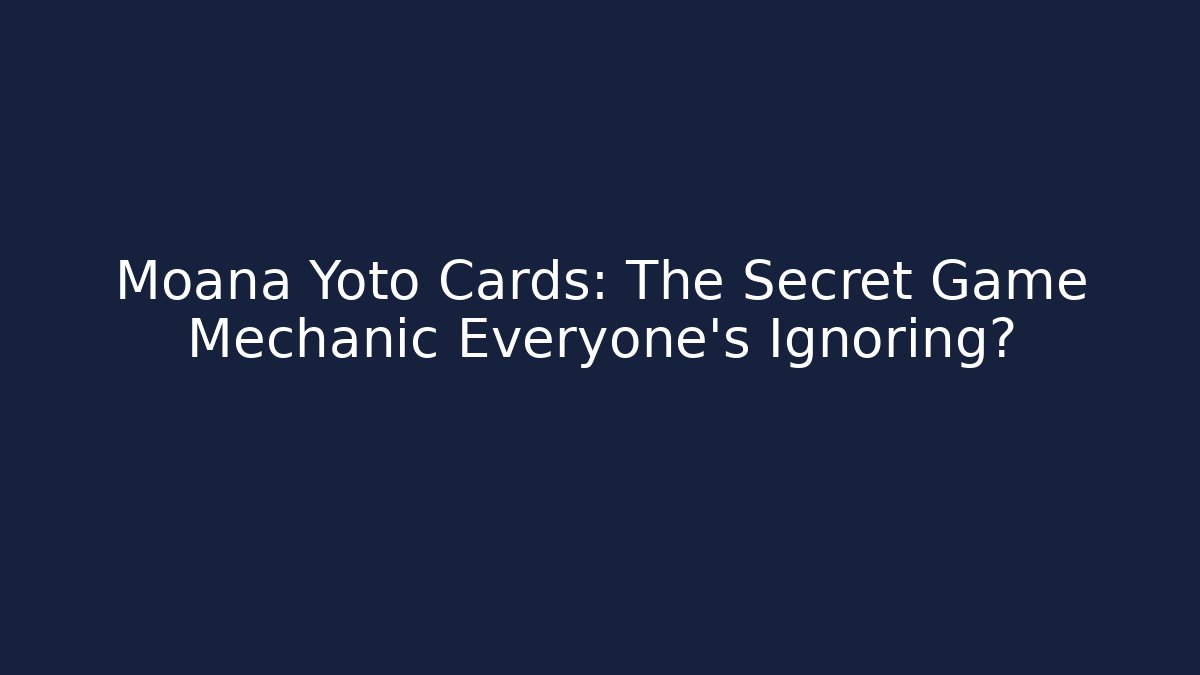 Moana Yoto Cards: The Secret Game Mechanic Everyone's Ignoring?