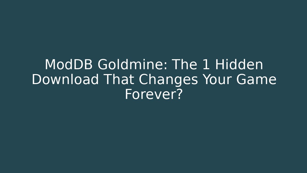 ModDB Goldmine: The 1 Hidden Download That Changes Your Game Forever?