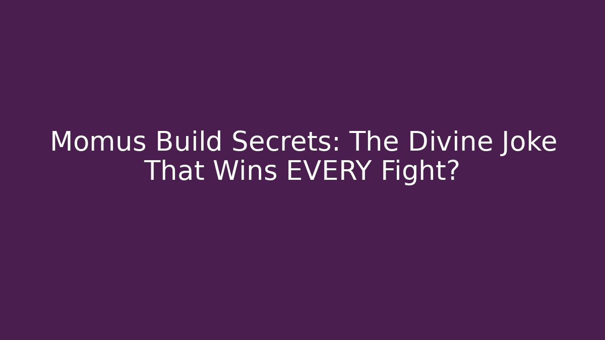 Momus Build Secrets: The Divine Joke That Wins EVERY Fight?