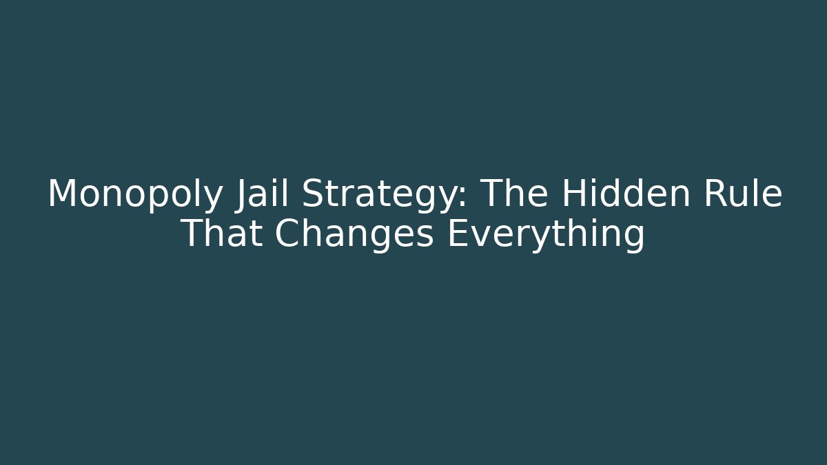 Monopoly Jail Strategy: The Hidden Rule That Changes Everything