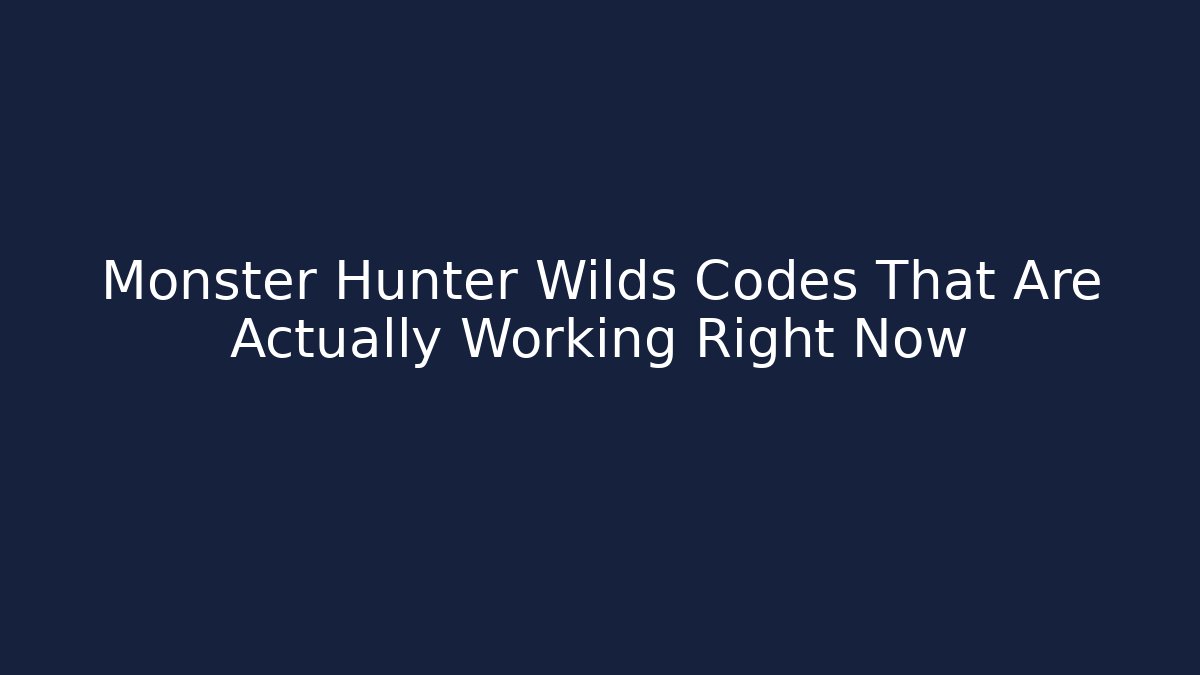 Monster Hunter Wilds Codes That Are Actually Working Right Now