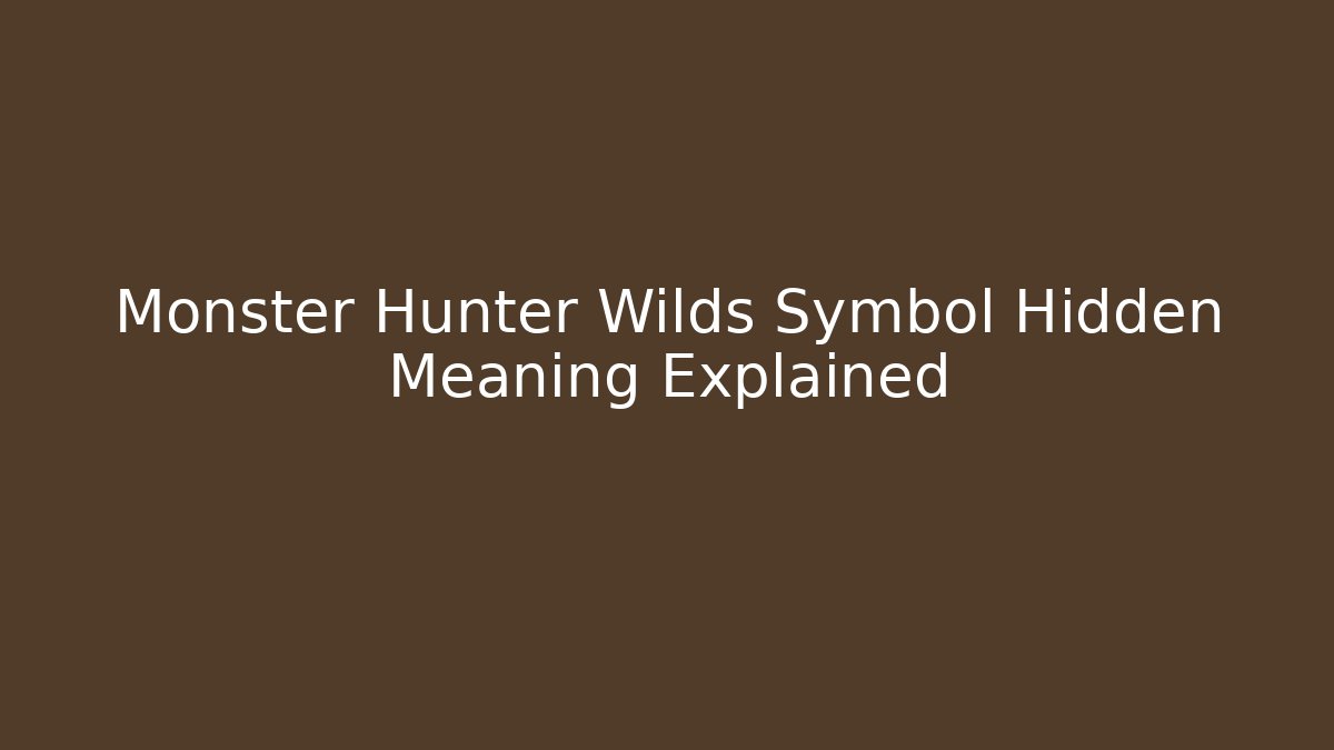 Monster Hunter Wilds Symbol Hidden Meaning Explained