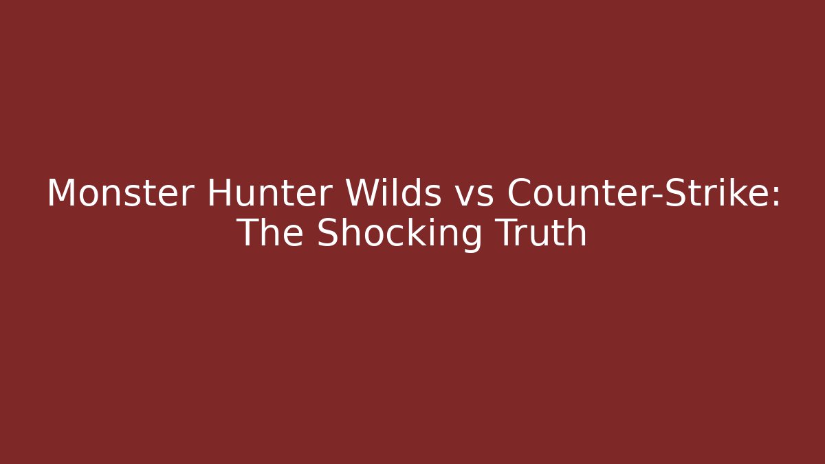 Monster Hunter Wilds vs Counter-Strike: The Shocking Truth