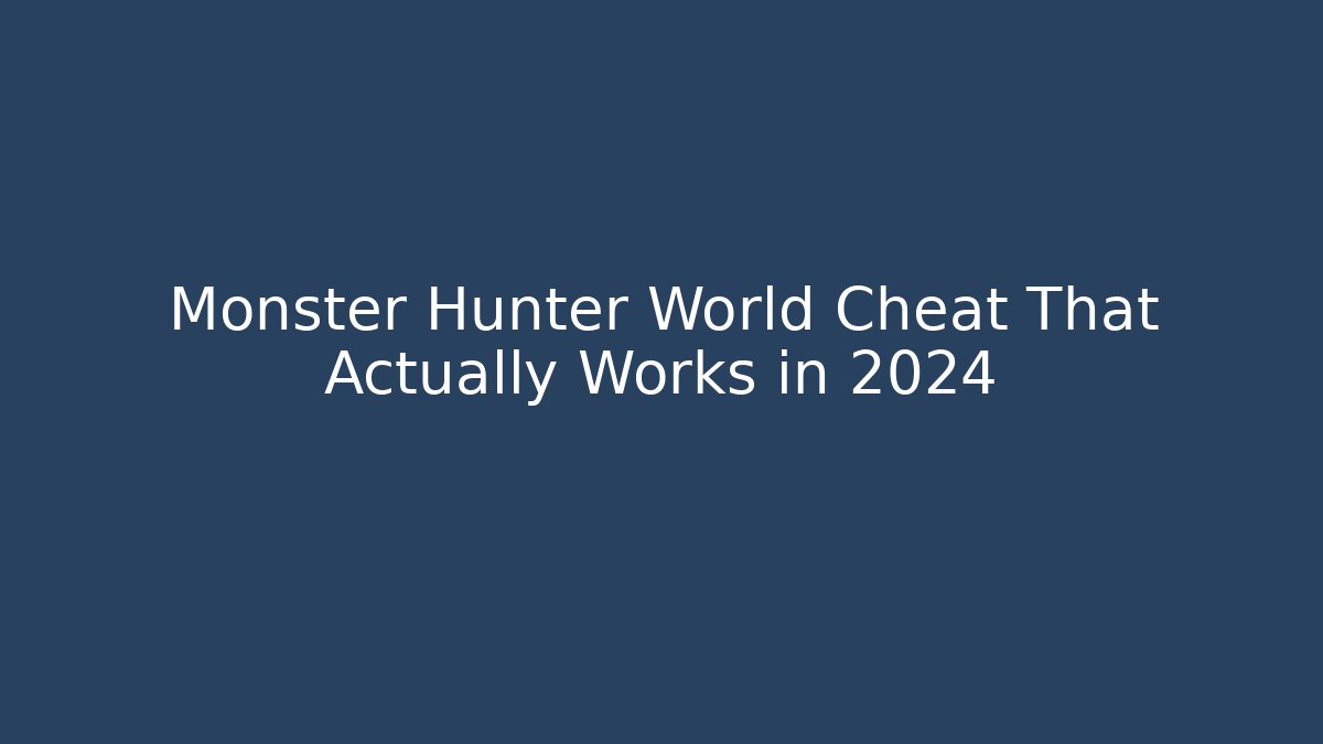 Monster Hunter World Cheat That Actually Works in 2024 - Método de Aprovação
